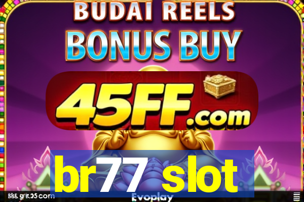 br77 slot